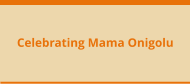 Celebrating Mama Onigolu