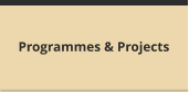 Programmes & Projects